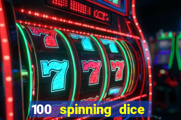 100 spinning dice slot free play