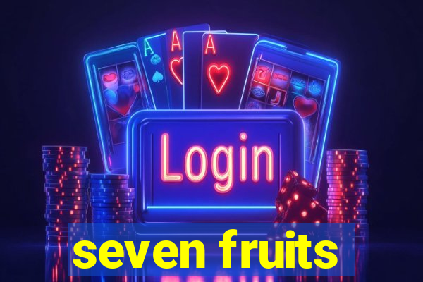 seven fruits