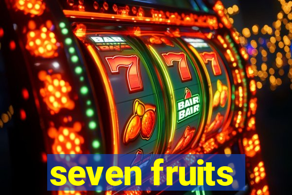 seven fruits