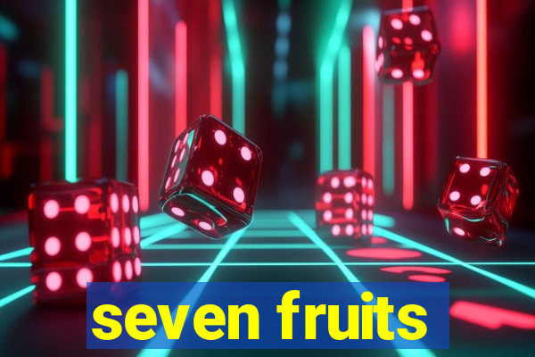 seven fruits