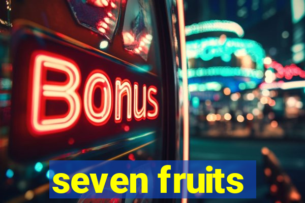 seven fruits