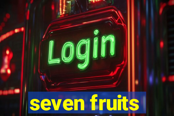 seven fruits