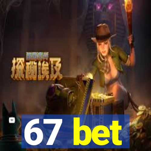 67 bet