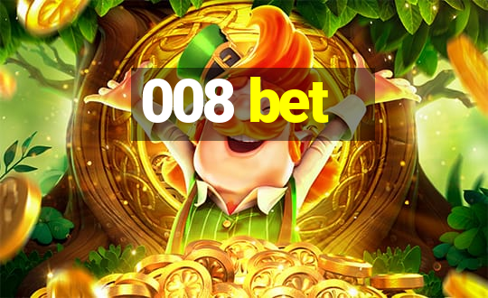 008 bet