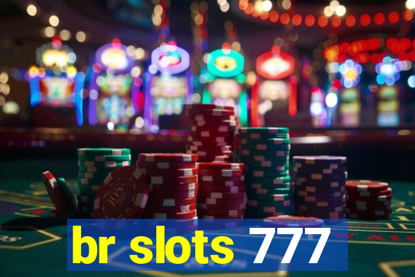 br slots 777