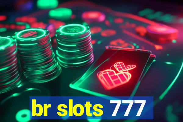 br slots 777