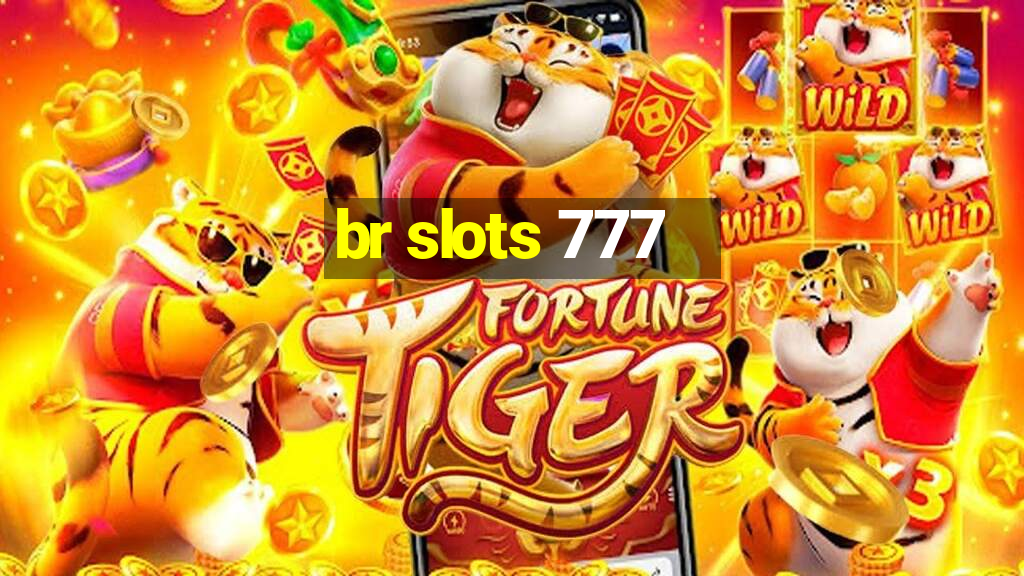 br slots 777