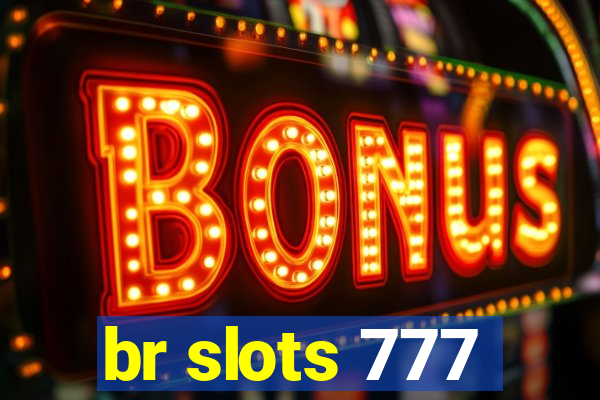 br slots 777