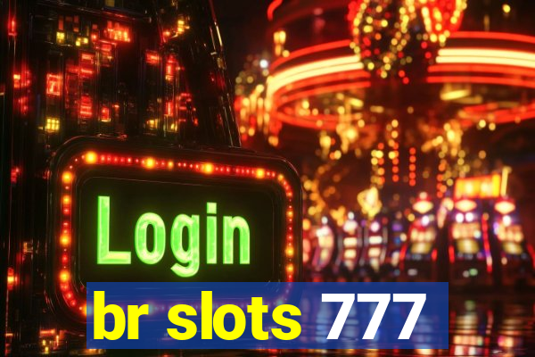 br slots 777