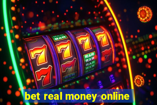 bet real money online