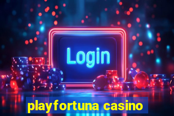 playfortuna casino