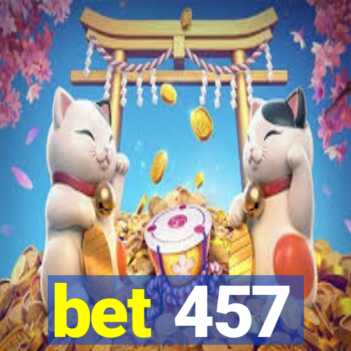 bet 457