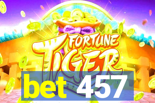 bet 457