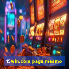 15win.com paga mesmo