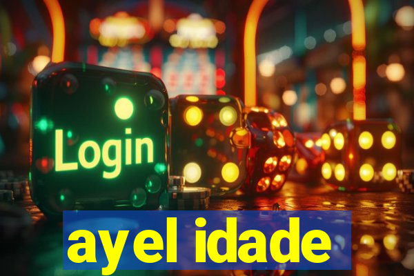 ayel idade