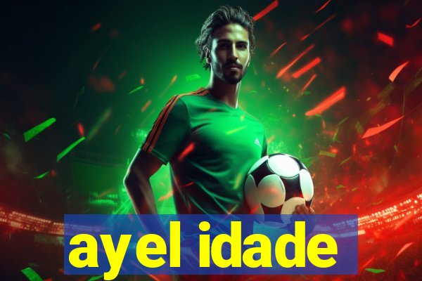 ayel idade