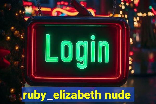 ruby_elizabeth nude