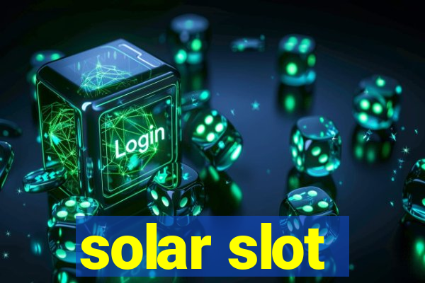 solar slot