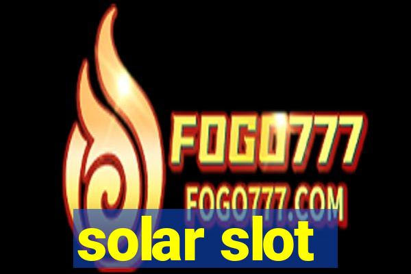 solar slot