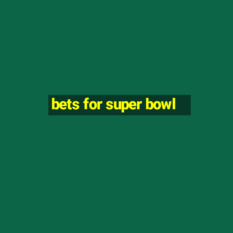 bets for super bowl