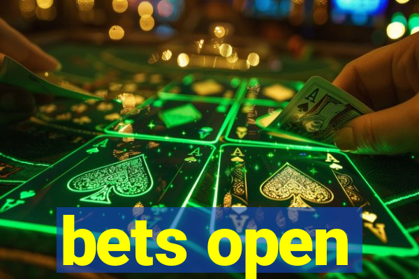 bets open