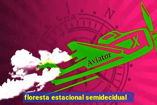 floresta estacional semidecidual