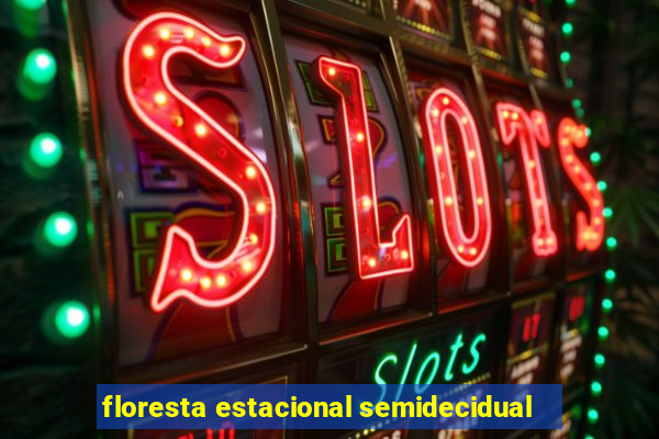 floresta estacional semidecidual