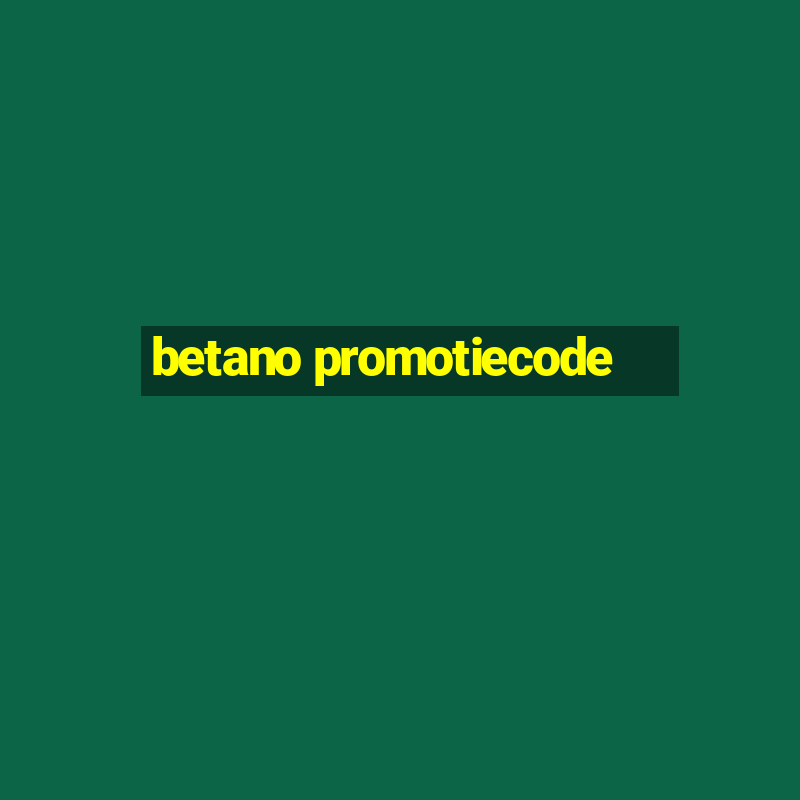 betano promotiecode