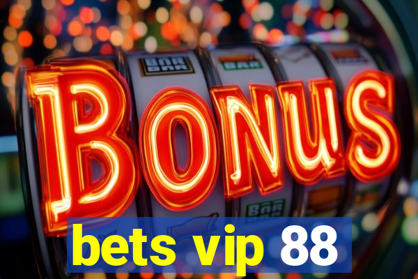 bets vip 88