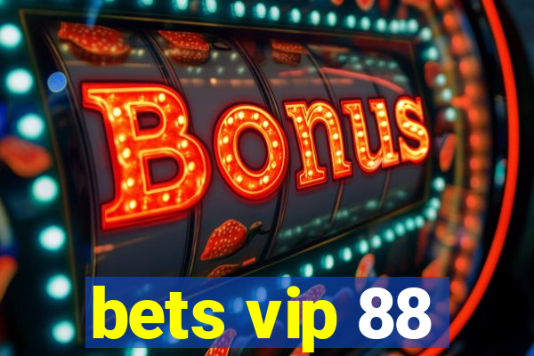 bets vip 88