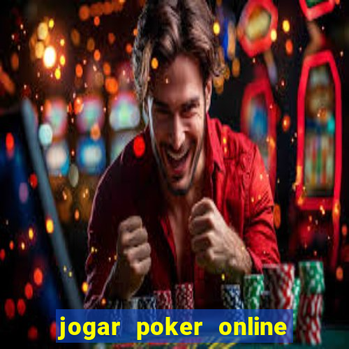 jogar poker online dinheiro real