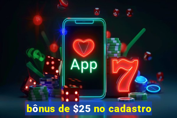 bônus de $25 no cadastro