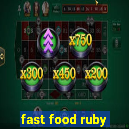 fast food ruby