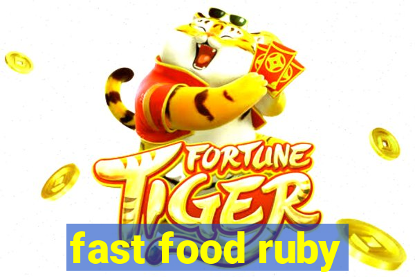 fast food ruby