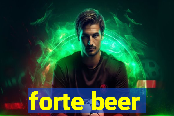 forte beer