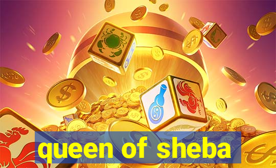 queen of sheba