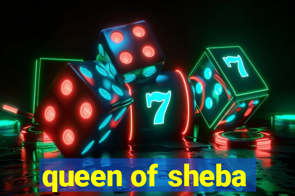 queen of sheba