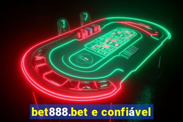 bet888.bet e confiável