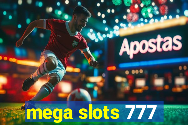 mega slots 777