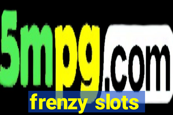 frenzy slots