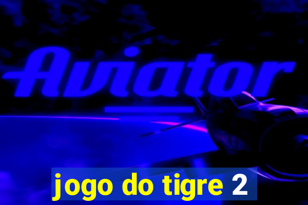 jogo do tigre 2