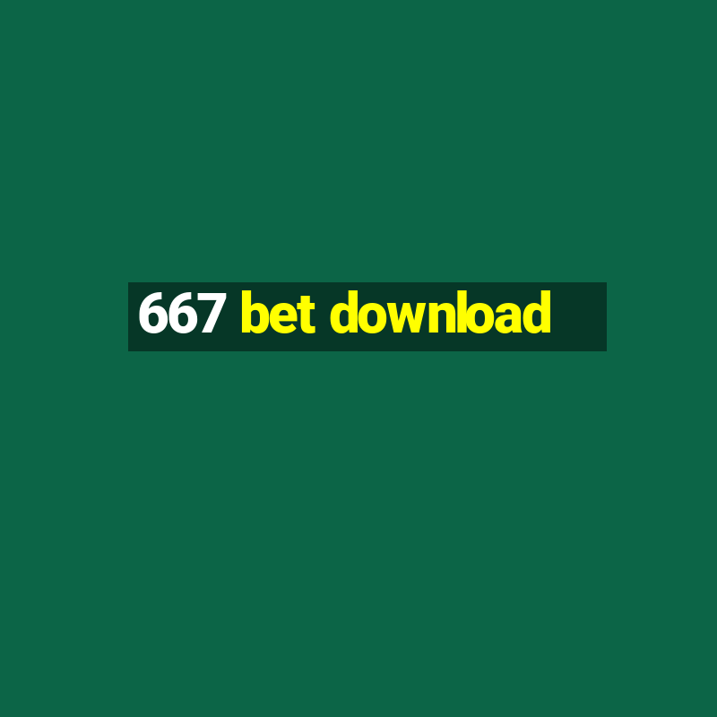 667 bet download