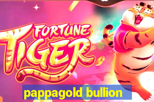 pappagold bullion