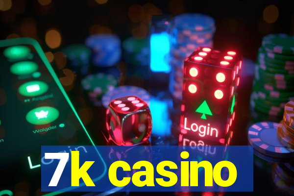 7k casino