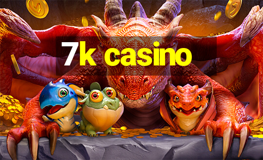 7k casino