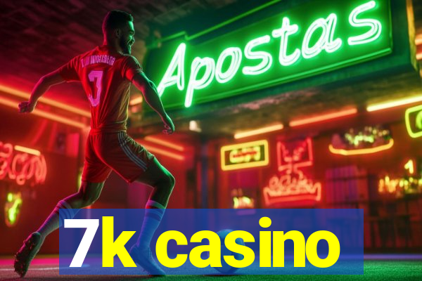 7k casino