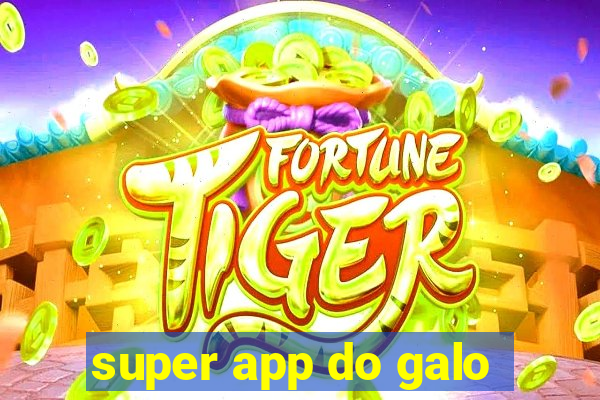 super app do galo