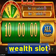 wealth slot