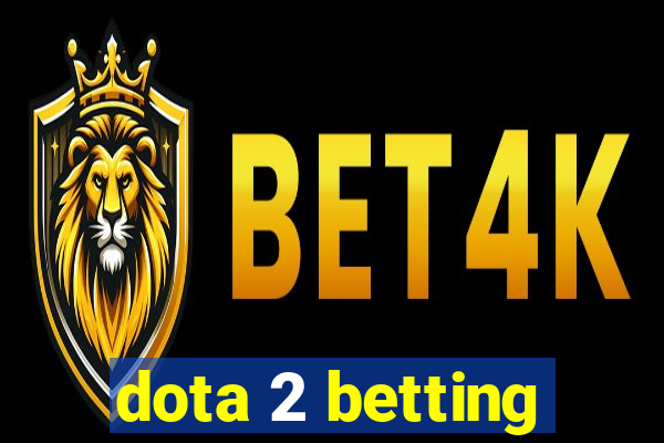 dota 2 betting