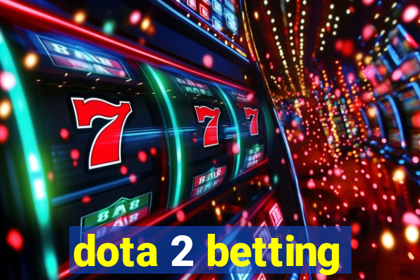 dota 2 betting